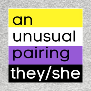 an unusual pairing (they/she) T-Shirt